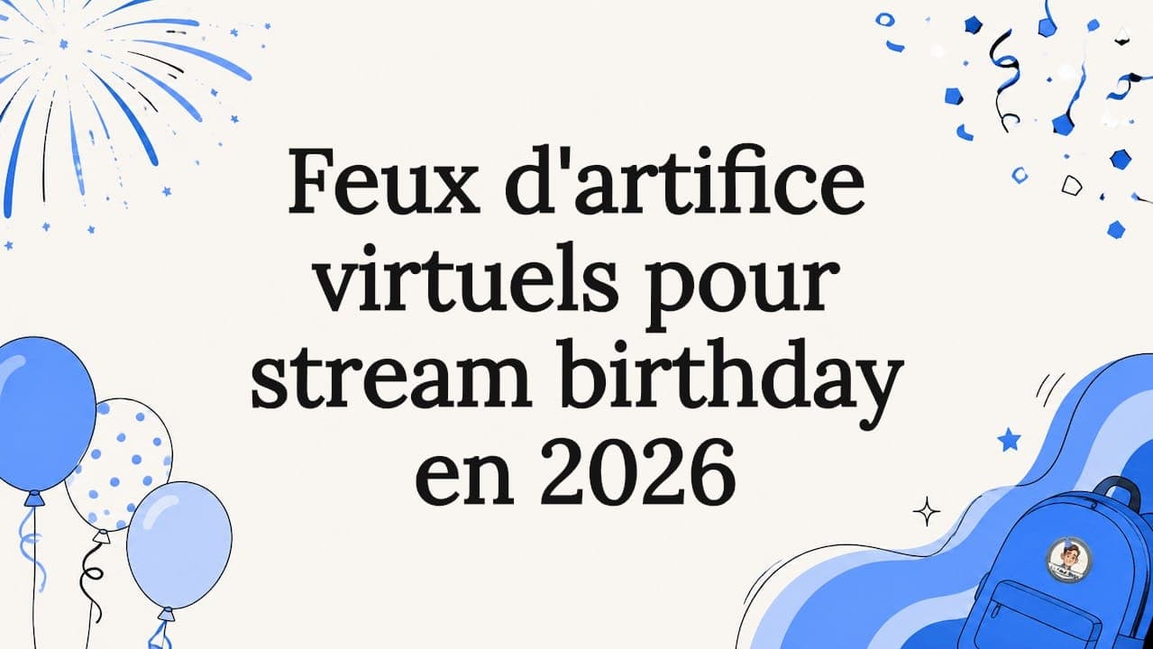 Image de couverture de l'article : Feux d'artifice virtuels pour stream birthday en 2026